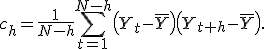 c_h = \frac{1}{N-h}\sum_{t=1}^{N-h} \left(Y_t - \bar{Y}\right)\left(Y_{t+h} - \bar{Y}\right).